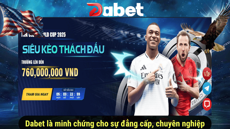 Dabet là minh chứng cho sự đẳng cấp, chuyên nghiệp